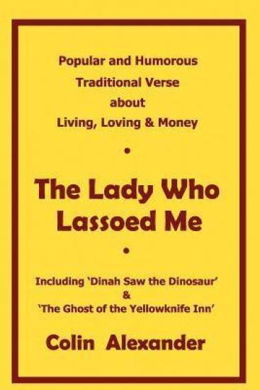 The Lady Who Lassoed Me: Popular and Humorous Traditional Verse