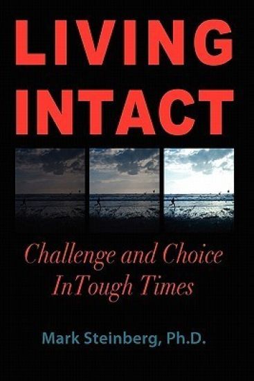 Living Intact: Challenge and Choice In Tough Times