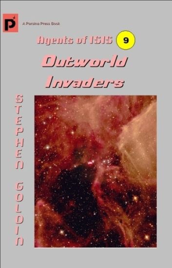 Outworld Invaders: Agents of ISIS, Book 9