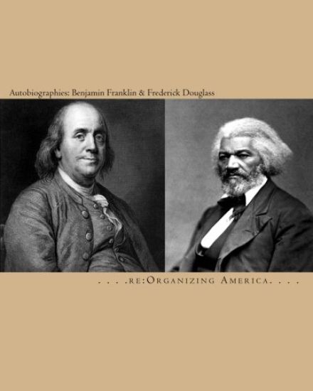 Autobiographies: Benjamin Franklin & Frederick Douglass