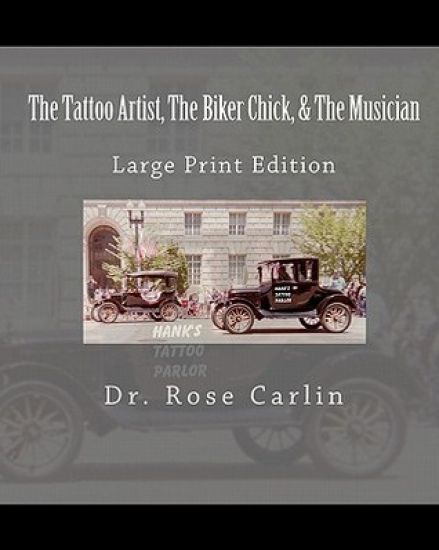 The Tattoo Artist, The Biker Chick, & The Musician: Large Print Edition