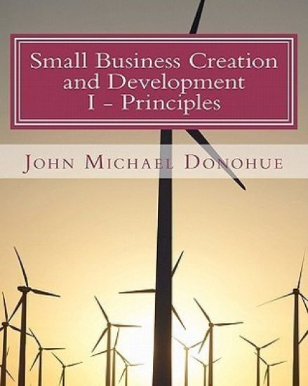 Small Business Creation and Development: Principles and Methods for Establishing Your Small Business