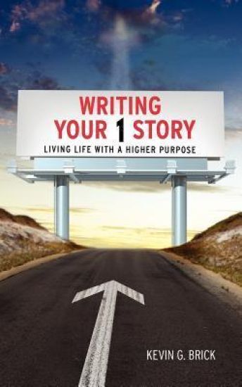 Writing Your 1 Story: Living Life with a Higher Purpose