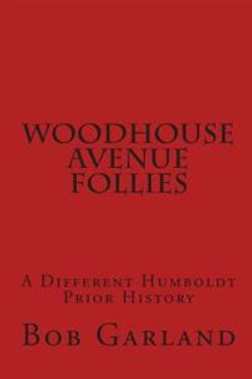Woodhouse Avenue Follies: A Different Humboldt Prior History
