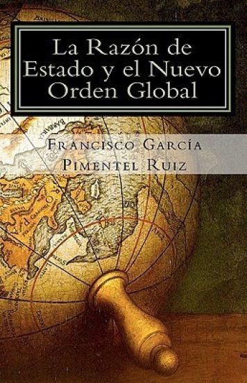 La Razon de Estado Y el Nuevo Orden Global: Una nueva propuesta: La Razón de Estado Solidaria