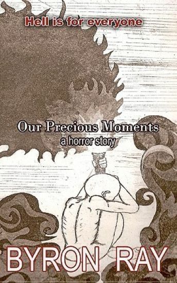 Our Precious Moments: a horror story