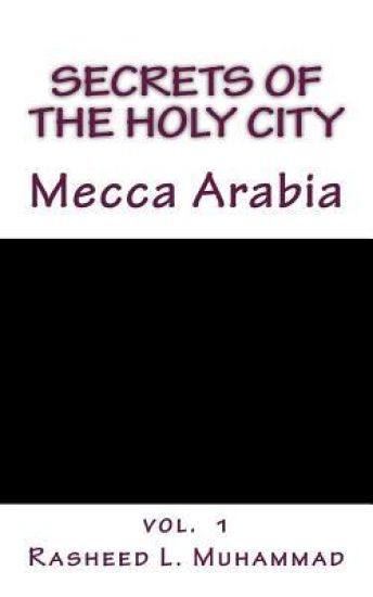 Secrets of the Holy City: Mecca, Arabia