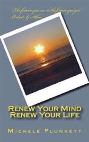 Renew Your Mind, Renew Your Life: Six Basic Strategies for Empowerment