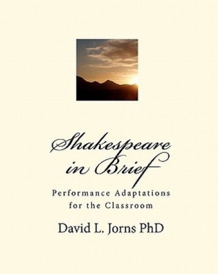 Shakespeare in Brief: Performance Adaptations for the Classroom