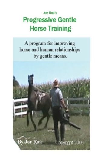 Joe Roa's Progressive Gentle Horse Training: Gentle Horse Training Guide
