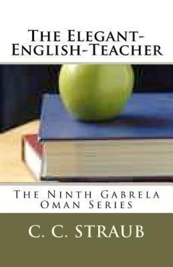 The Elegant-English-Teacher: The Ninth Gabrela Oman Series