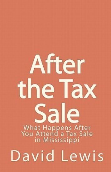 After the Tax Sale: What Happens After You Attend a Tax Sale in Mississippi