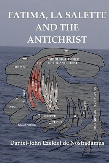 Fatima-La Salette and the Antichrist: Fast Unfolding End Time Prophecies