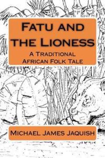 Fatu and the Lioness: A Traditional Africa Folk Tale