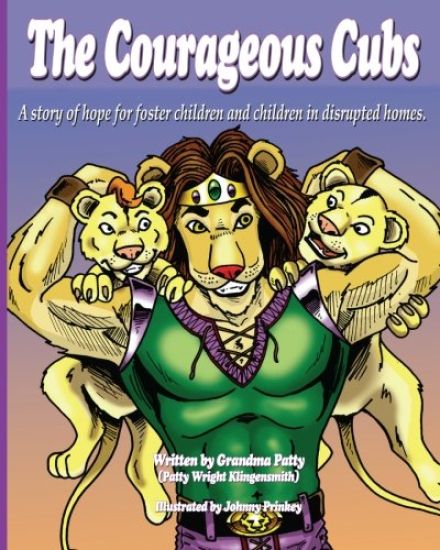 The Courageous Cubs: A story of hope for foster children and children in disrupted homes