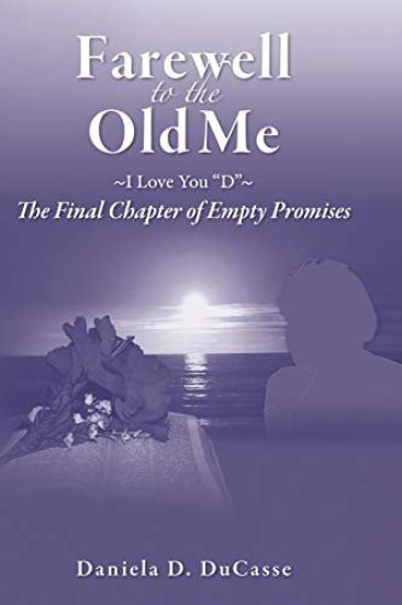 Farewell to the Old Me I Love you, D: The Final Chapter of Empty Promises