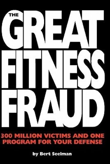 The Great Fitness Fraud: 300 Million Victims and One Program for Your Defense