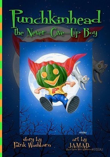 Punchkinhead, the Never-Give-Up Boy: Benefit art book for Holden's Hope charity