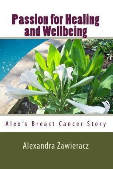 Passion for Healing and Wellbeing: Alex's Breast Cancer Story