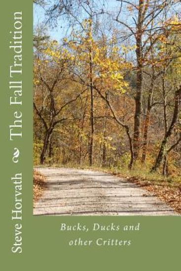 The Fall Tradition: Duck, Bucks and other Critters