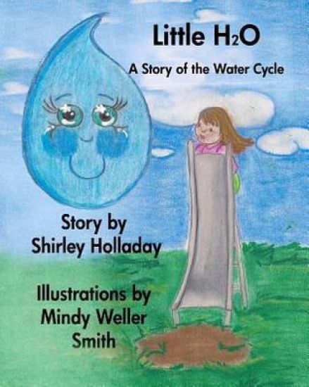 Little H 2 O: A Story About the Rain Cycle