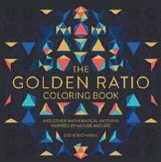 The Golden Ratio Coloring Book: And Other Mathematical Patterns Inspired by Nature and Art