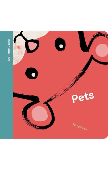 Spring Street Touch and Feel: Pets