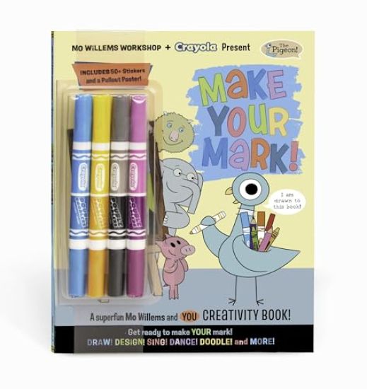 Mo Willems Workshop and Crayola Present: Make Your Mark!: A Superfun Mo Willems and You Creativity Book!
