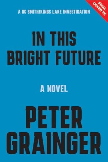 In This Bright Future: A Novel Volume 5
