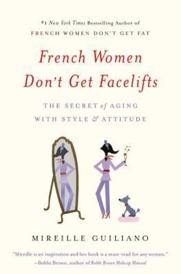 FRENCH WOMEN DONT GET FACELIFTS
