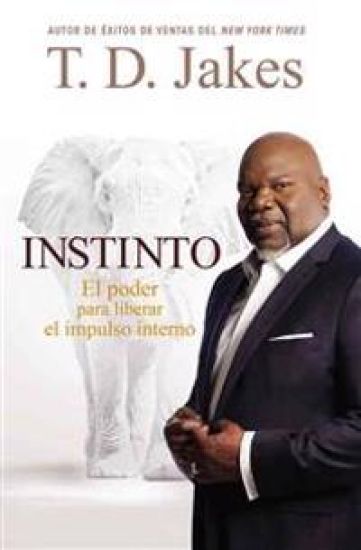 Instinto: El Poder para Liberar el Impulso Interno