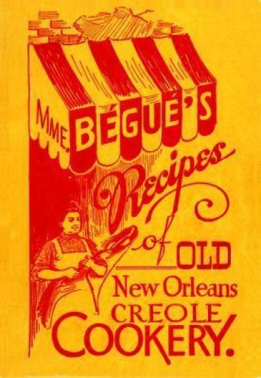 Mme. Begue's Recipes of Old New Orleans Creole Cookery