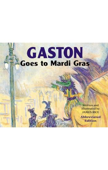 Gaston(r) Goes to Mardi Gras (Abbreviated Board Book)