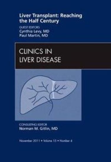 Liver Transplant: Reaching the half century, An Issue of Clinics in Liver Disease