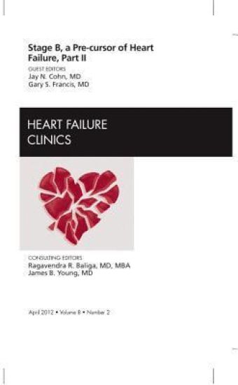 Stage B, A Pre-cursor to Heart Failure, Part II, An Issue of Heart Failure Clinics