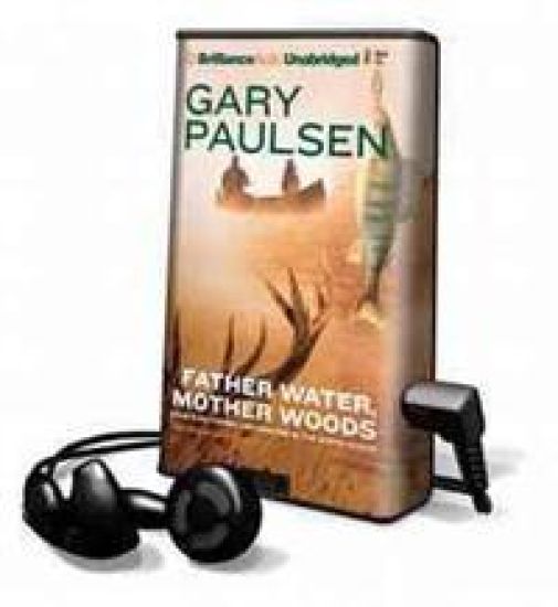 Father Water, Mother Woods: Essays on Fishing and Hunting in the North Woods