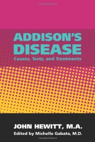 Addison's Disease: Causes, Tests, and Treatments