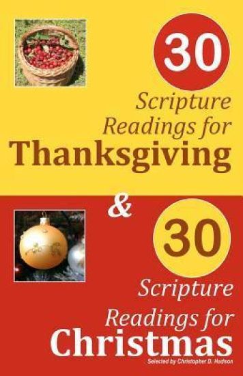30 Scripture Readings for Thanksgiving & 30 Scripture Readings for Christmas: Two Months of Scripture Readings for the Holidays