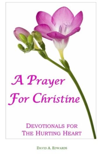 A Prayer for Christine: Devotionals for the Hurting Heart