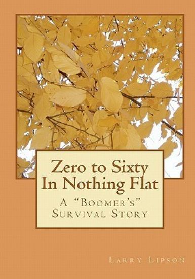 Zero to Sixty In Nothing Flat: A "Boomer's" Survival Story