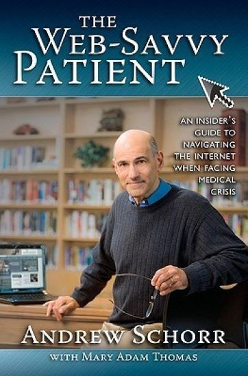 The Web-Savvy Patient: An Insider's Guide to Navigating the Internet When Facing Medical Crisis