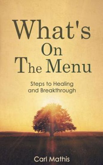 What's on the Menu?: Steps to Healing & Breakthrough