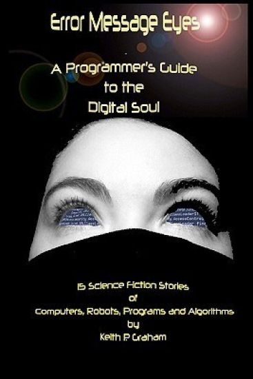Error Message Eyes: A Programmer's Guide to the Digital Soul