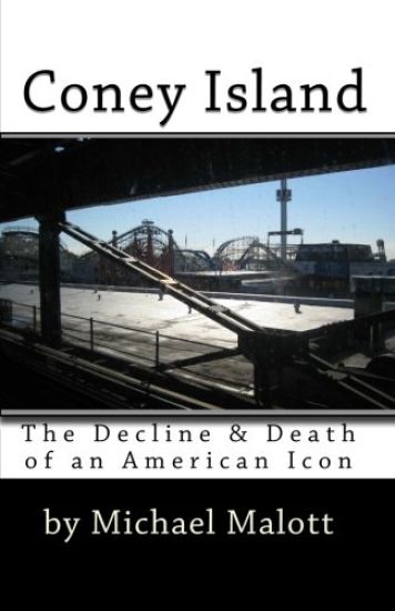 Coney Island: The Decline & Death of an American Icon