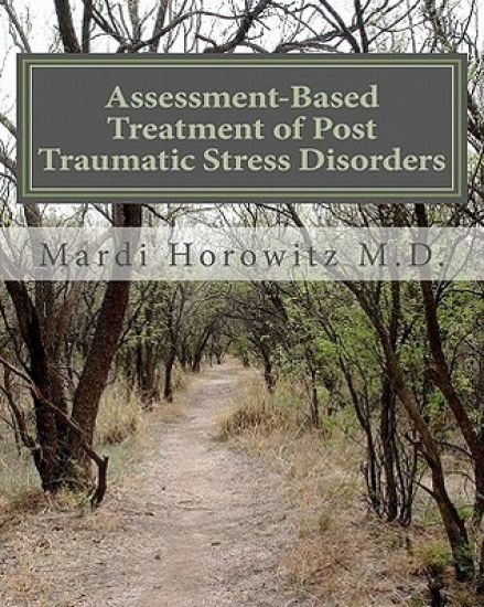 Assessment-Based Treatment of Post Traumatic Stress Disorders: A