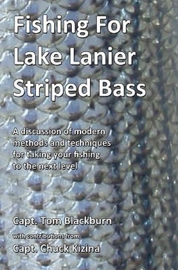 Fishing for Lake Lanier Striped Bass: A discussion of modern methods and techniques for taking your fishing to the next level