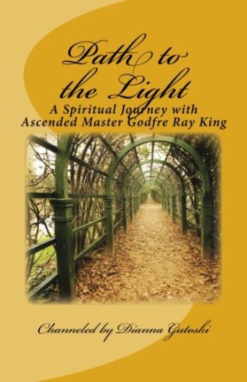 Path to the Light: A Spiritual Journey with Ascended Master Godfre Ray King