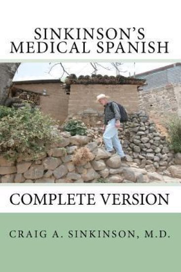 Sinkinson's Medical Spanish: Complete Version