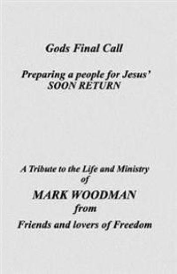 God's Final Call: A Tribute to Mark Woodman from friends and lovers of freedom