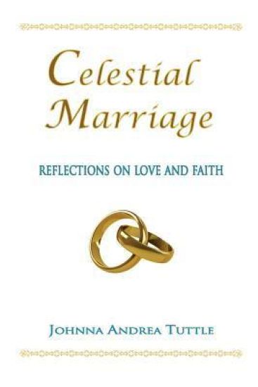 Celestial Marriage: Reflections on Love and Faith